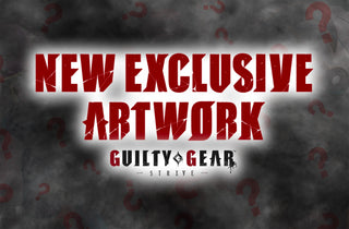 First Access to Exclusive New Guilty Gear -Strive- Artwork & Merch!