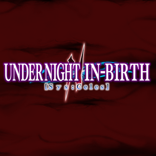 UNDERNIGHT IN-BIRTH II [Sys:Celes]